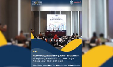 Monev Pengelolaan Pengaduan Tingkatkan Kinerja Pengamanan serta Tindak Lanjut melalui Surat dan Tatap Muka