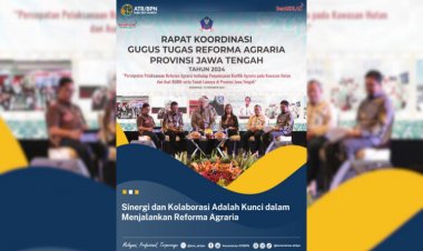 Sinergi dan Kolaborasi Adalah Kunci dalam Menjalankan Reforma Agraria